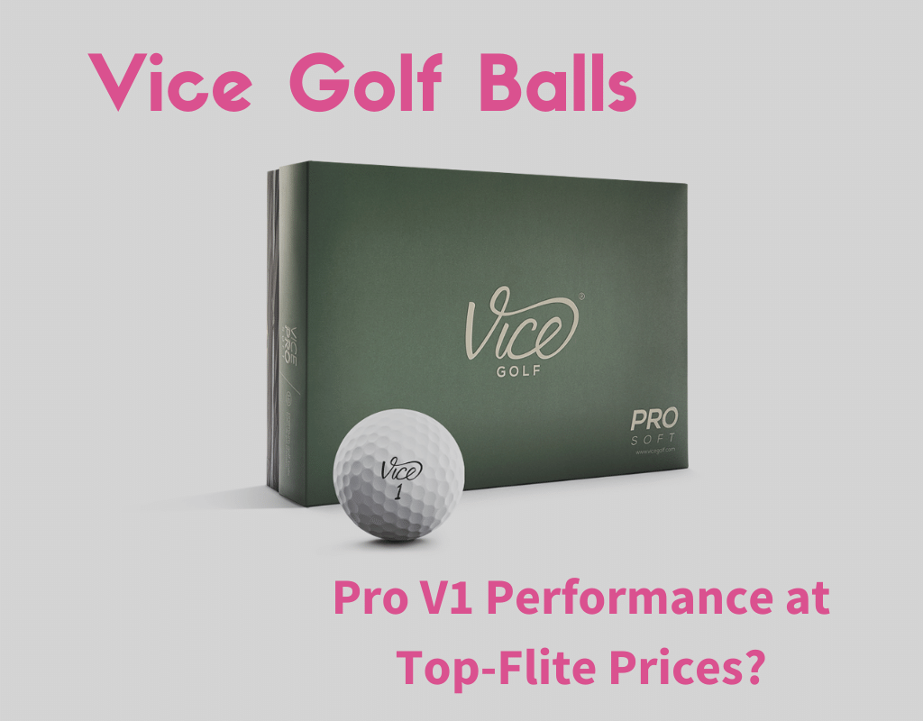 Vice Golf Balls: ProV1 Performance at TopFlite Prices? | Sandy Pars